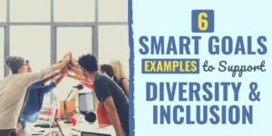 smart goals for diversity and inclusion | inclusion goal examples | diversity objectives in the workplace
