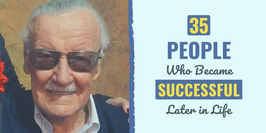people who became successful later in life | woman who became successful after 50 | famous accomplishments made late in life