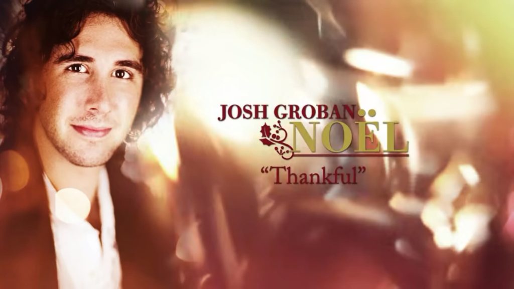 Thankful | Josh Groban | songs about gratitude reddit