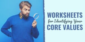 why personal core values are important | identifying core values worksheet pdf | core values quiz