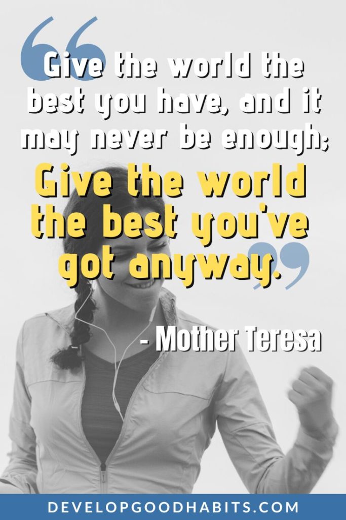 “Give the world the best you have, and it may never be enough; Give the world the best you've got anyway.” - Mother Teresa | do it anyway mother teresa pdf | do it anyway poem by mother teresa meaning | do it anyway quote #quote #qotd #motherteresa