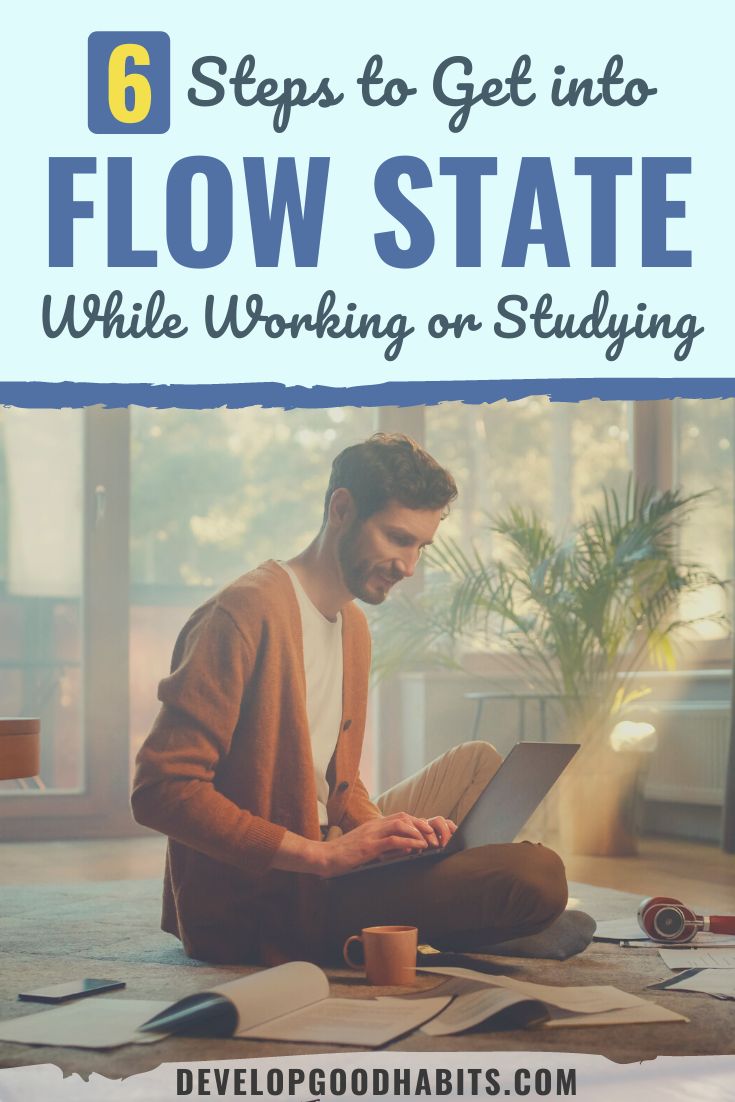 6 Steps to Get into Flow State While Working or Studying