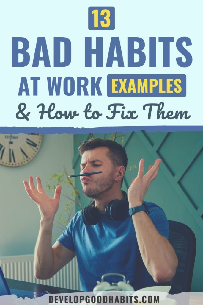bad habits at work | bad work habits | negative work ethics