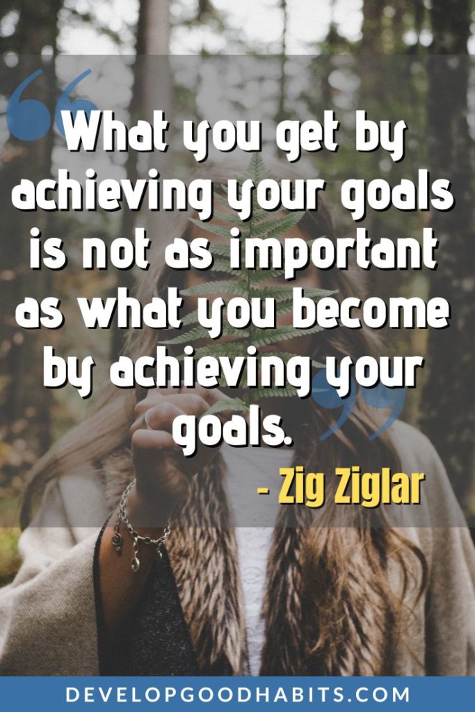 Personal Mission Quotes - “What you get by achieving your goals is not as important as what you become by achieving your goals.” – Zig Ziglar | examples of personal mission statements for career | personal mission statement brainly | personal mission statement examples for family #personamissionstatement #selfimprovement #personaldevelopment