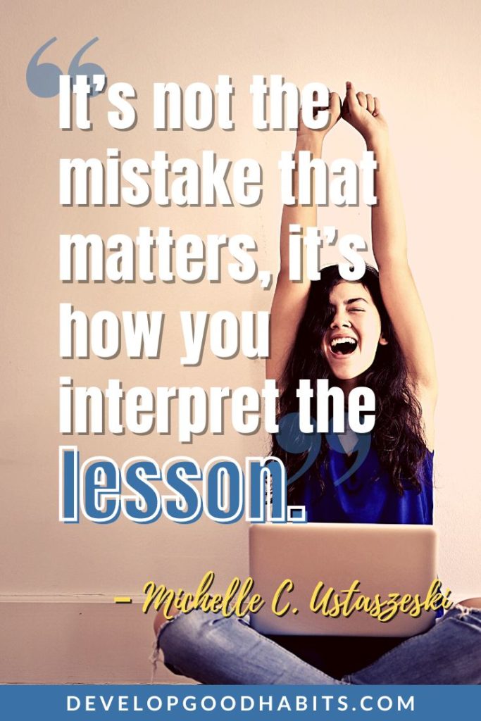 Quotes About Life Lessons - “It’s not the mistake that matters, it’s how you interpret the lesson.” – Michelle C. Ustaszeski | life teaches us lesson everyday quotes | quotes life lessons short | quotes life lessons learned #inspire #motivate #quotes