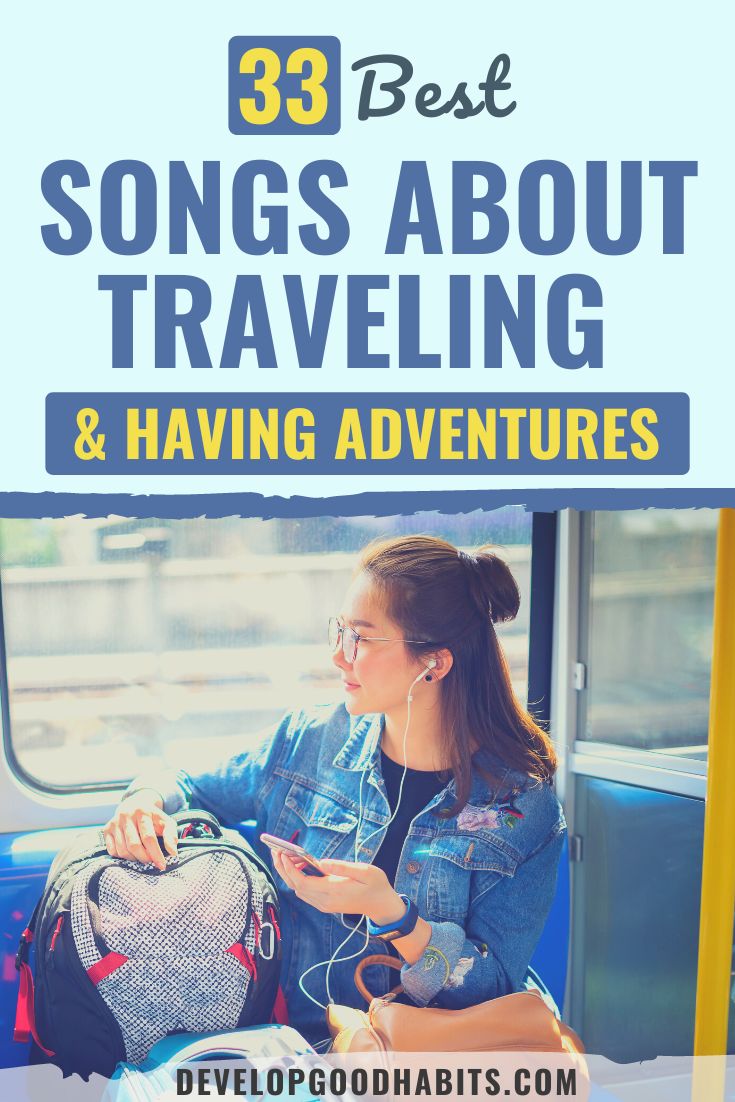 33 Best Songs About Traveling & Having Adventures