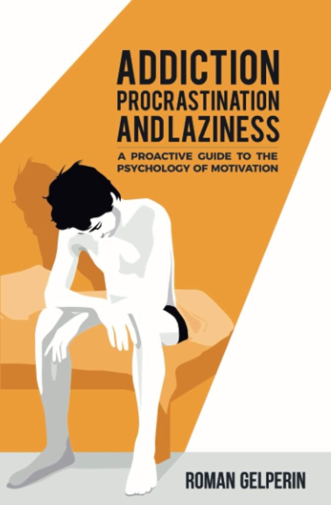 Addiction, Procrastination, and Laziness by Roman Gelperin | Best Books About Overcoming Procrastination | books on procrastination