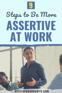 9 Steps to Be More Assertive at Work in 2024 | Develop Good Habits