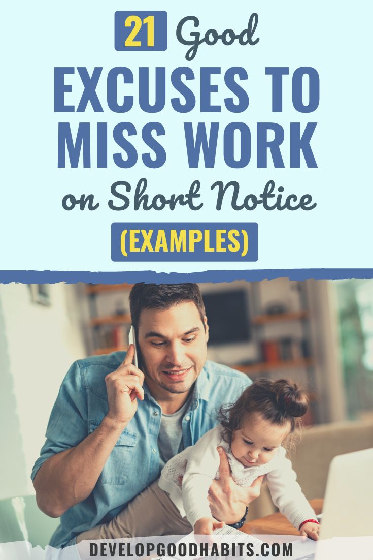 21 Good Excuses to Miss Work on Short Notice (EXAMPLES)