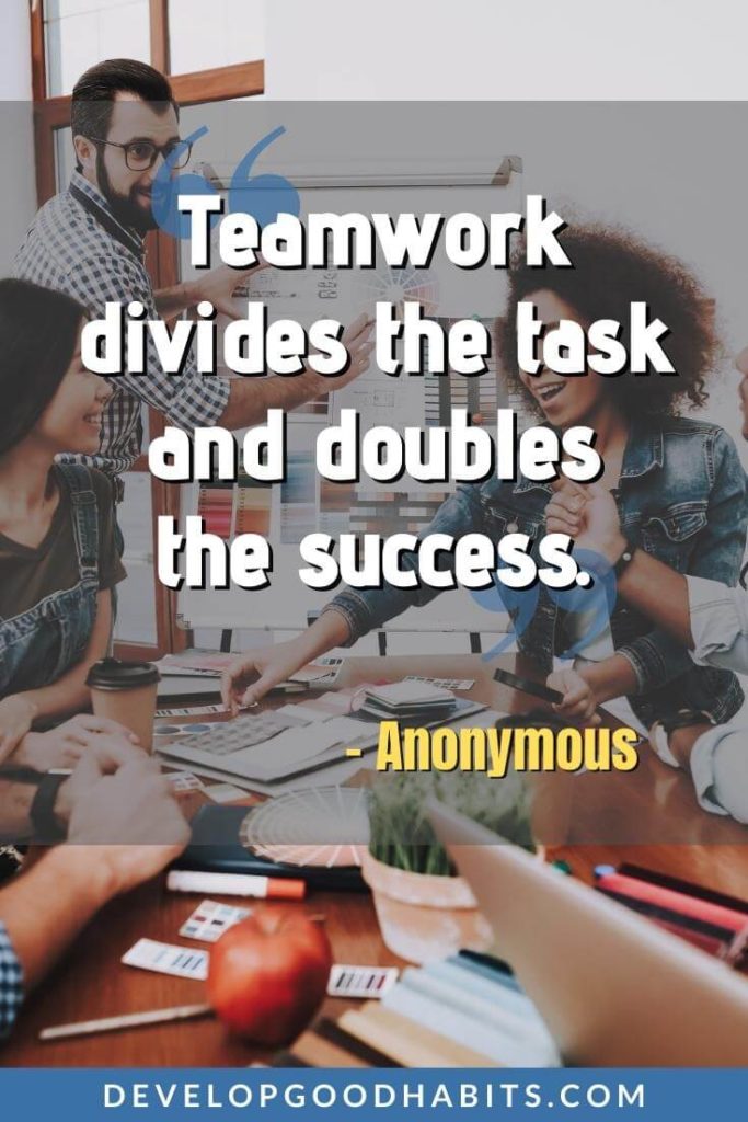 Teamwork Quotes - “Teamwork divides the task and doubles the success.” - Anonymous | teamwork quotes for the office | top 10 teamwork quotes | teamwork quotes for employees