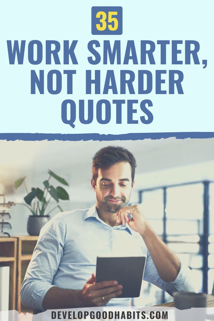 35 Work Smarter, Not Harder Quotes for 2023