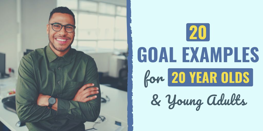 goals for 20 year olds | long term goals for 20 year olds | goals examples for 20 year olds