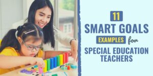 11 Key SMART Goals Examples for Special Education Teachers smart goals for special education | smart goals for special education teachers | smart goals examples for education