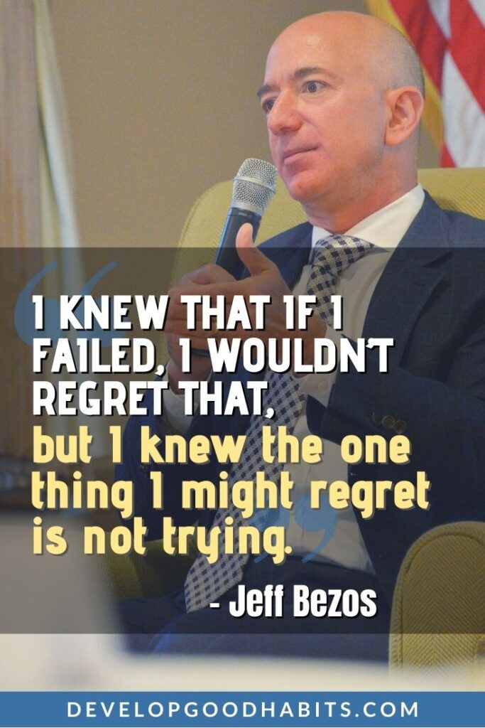 Quotes About Dreams and Goals - “I knew that if I failed, I wouldn’t regret that, but I knew the one thing I might regret is not trying.” -Jeff Bezos | what is the best dream quote | why do people say big dream | can we say dream big #chaseyourdreams #nevergiveup #believeinyourself #positivevibes