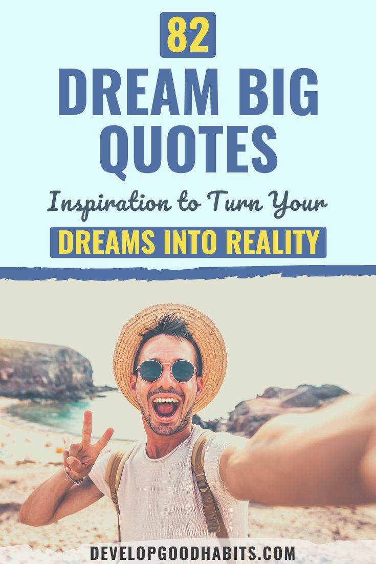82 Dream Big Quotes: Inspiration to Turn Your Dreams into Reality