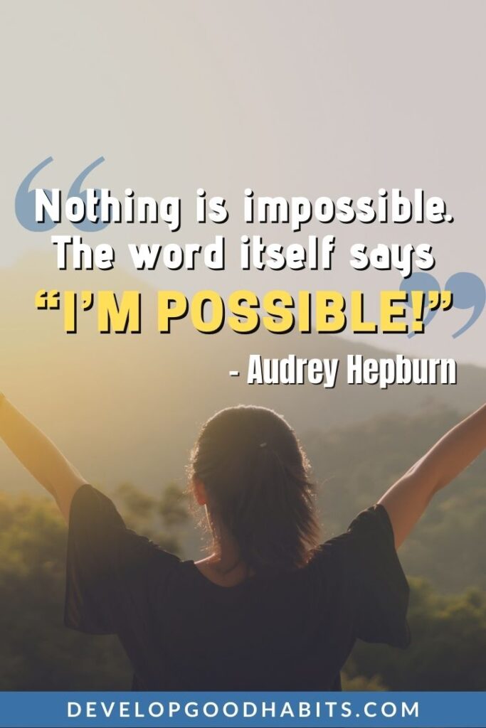Growth Mindset Quotes for Kids - Nothing is impossible. The word itself says “I’m Possible!”  - Audrey Hepburn | inspirational quotes for kids to develop a growth mindset | teaching kids resilience through growth mindset quotes | empowering quotes for children to embrace a growth mindset #weeklyquotes #dailyquotes #mindsetquotes