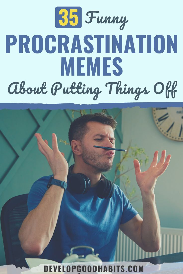 35 Funny Procrastination Memes About Putting Things Off