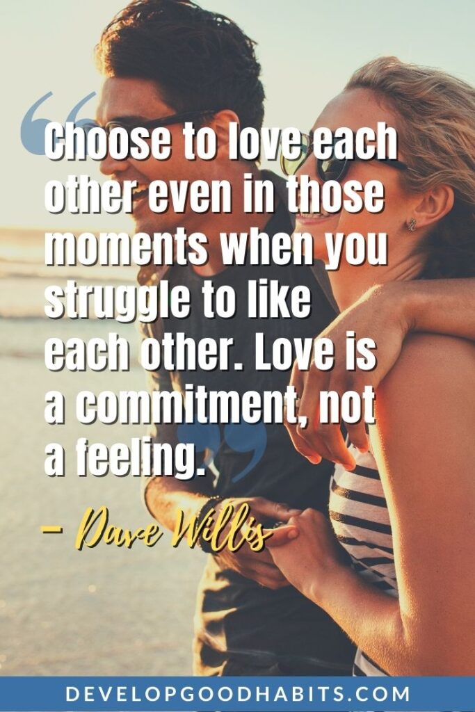 Stress Quotes - “Choose to love each other even in those moments when you struggle to like each other. Love is a commitment, not a feeling.” - Dave Willis | love stress quotes | too much stress quotes | less stress quotes #positivity #selflove #inspiration