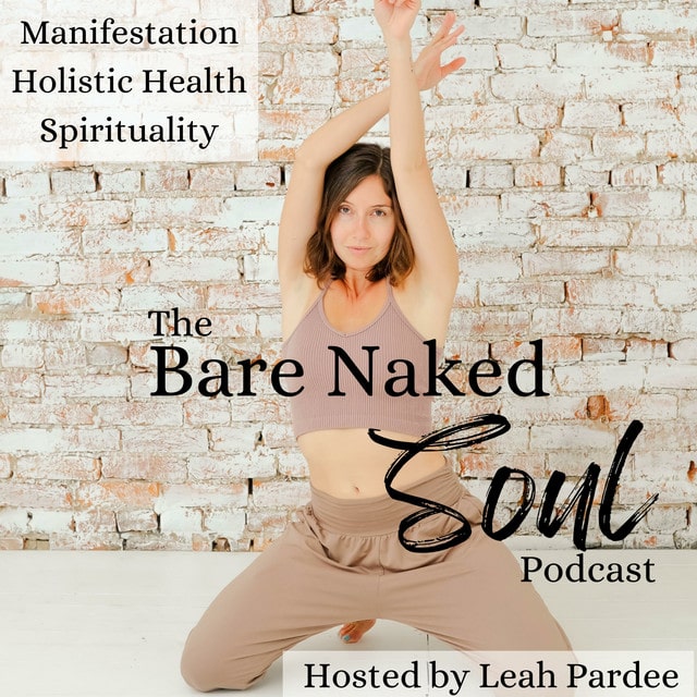 Bare Naked Soul with Leah Pardee | financial planning podcasts for women | money mindset podcasts for women | body positivity podcasts for women