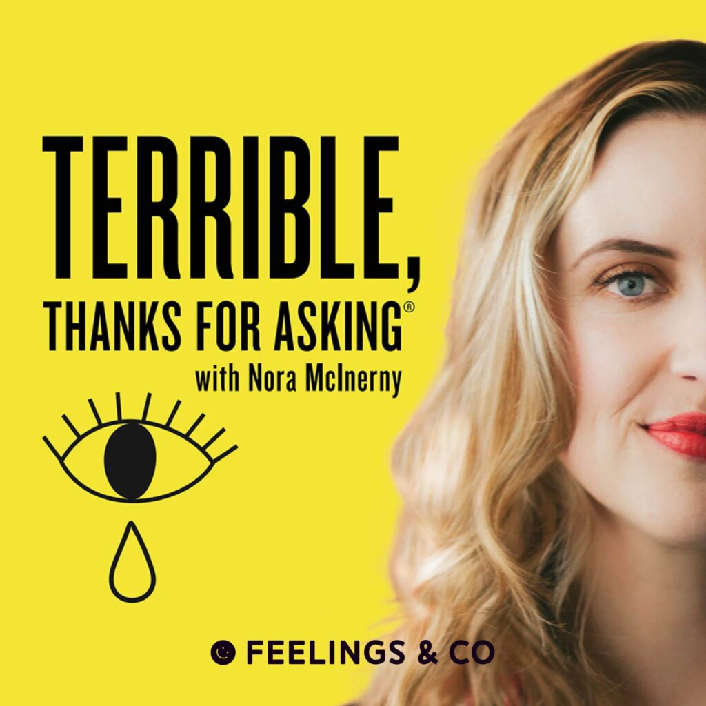 Terrible, Thanks for Asking with Nora McInerny | women in business podcasts | women entrepreneurs podcasts | mompreneur podcasts