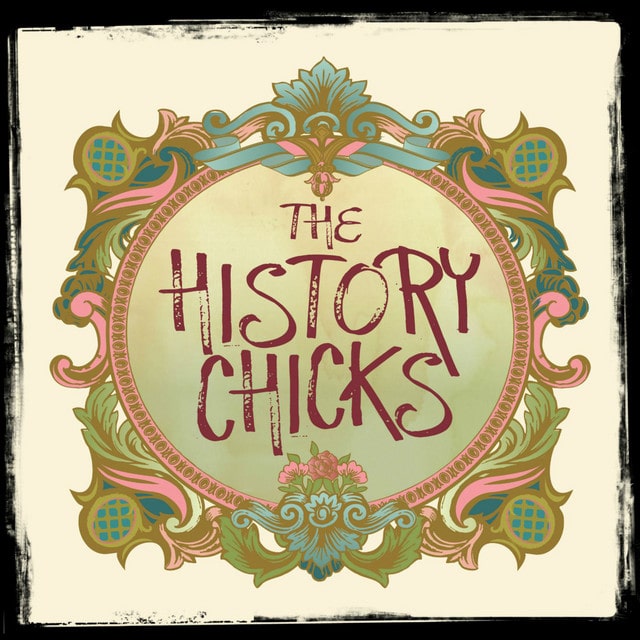 The History Chicks with Beckett Graham and Susan Vollenweider | women in STEM podcasts | women in tech podcasts | women in politics podcasts