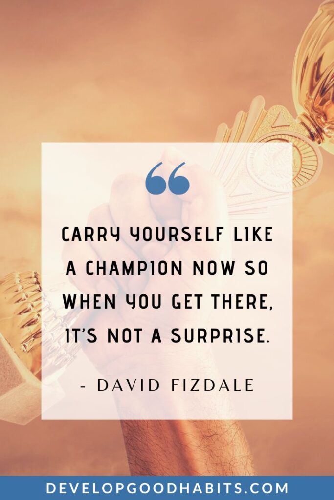 Champion Quotes - “Carry yourself like a champion now so when you get there, it’s not a surprise.” - David Fizdale | champions quotes | champion mindset quotes | championship quotes basketball #championmindset #mindsetiseverything #believeinyourself