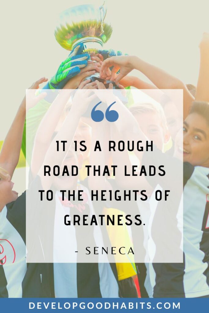 Champion Quotes - “It is a rough road that leads to the heights of greatness.” - Seneca | champion quotes motivation | short champion quotes | team champion quotes #championquotes #motivationalquotes #inspirationalquotes