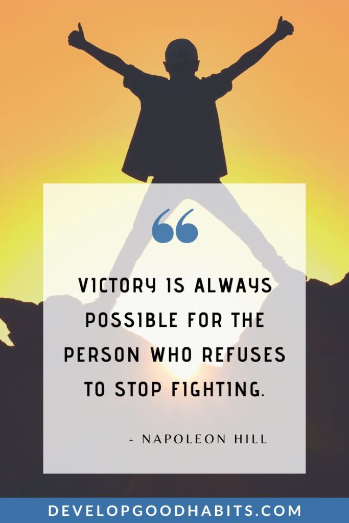 Determination Quotes - “Victory is always possible for the person who refuses to stop fighting.” - Napoleon Hill | never give up determination quotes | quotes on self-determination | determination and focus quotes #perseverance #successquotes #mindsetquotes