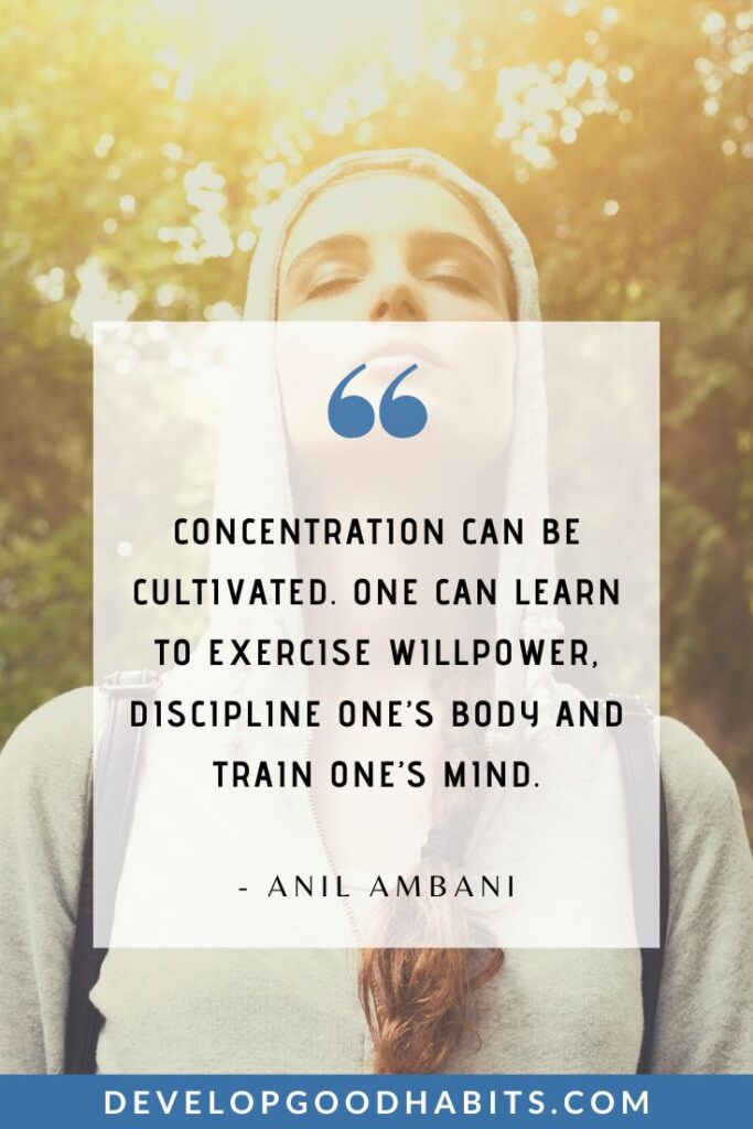 Focus Quotes - “Concentration can be cultivated. One can learn to exercise willpower, discipline one’s body and train one’s mind.” - Anil Ambani | focus quotes funny | focus quotes for students | stay focus quotes #selfimprovement #productivity #inspiration