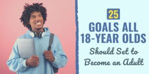 25 Goals All 18-Year Olds Should Set to Become an Adult goals for 18 year olds | life goals for 18 year olds | goals to have at 18