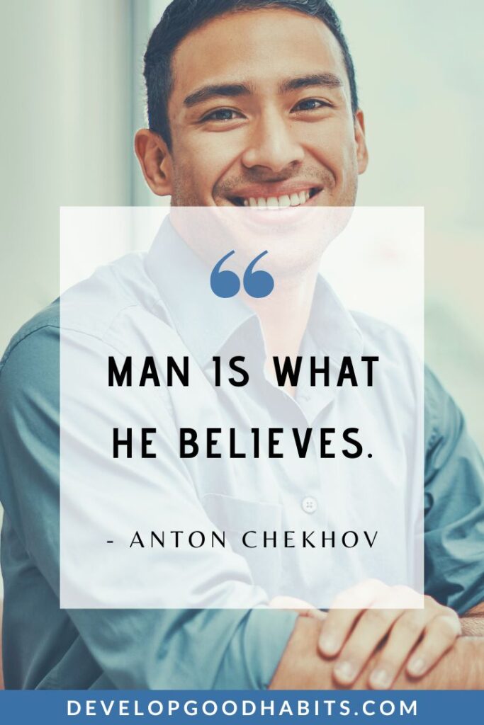 Success Quotes for Men - “Man is what he believes.” - Anton Chekhov | powerful motivational quotes | success quotes for him | success quotes for boyfriend #businessmindset #entrepreneurmindset #inspirationformen