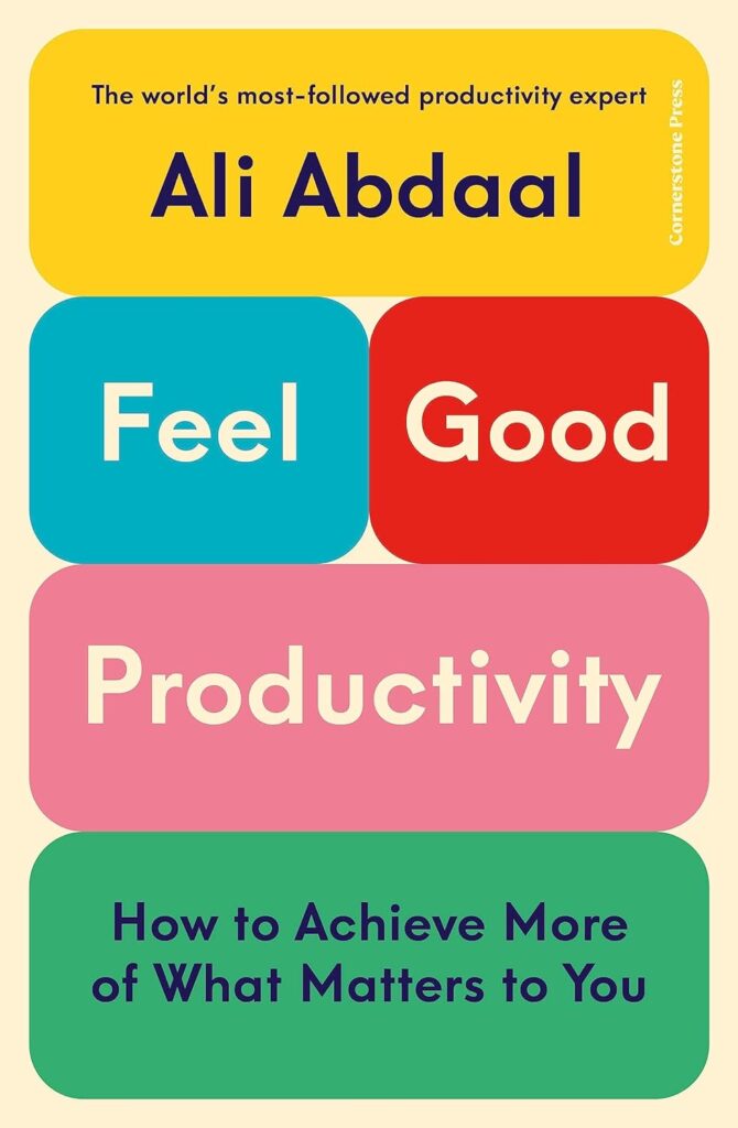 Feel-Good Productivity by Ali Abdaal | Best Productivity & Time Management Books | best productivity books