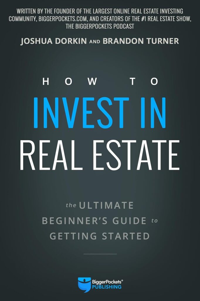 How to Invest in Real Estate by Brandon Turner and Joshua Dorkin | Best Real Estate Investment Books | top selling real estate investment books