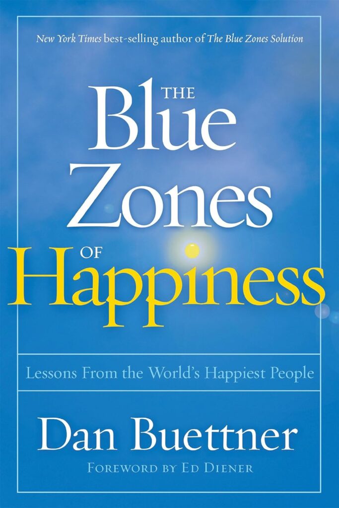 The Blue Zones of Happiness by Dan Buettner | Best Books on Happiness & Life Contentment | bestselling books on happiness