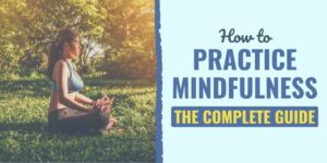 how to practice mindfulness | be mindful meaning | how to do meditation