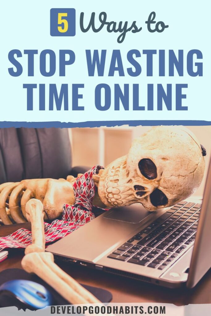 how to stop wasting time on the internet | stop wasting time online | ways to stop wasting time online