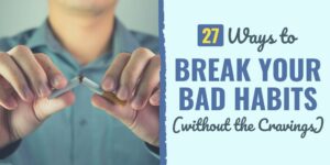 how to break bad habits | break bad habits | bad habits