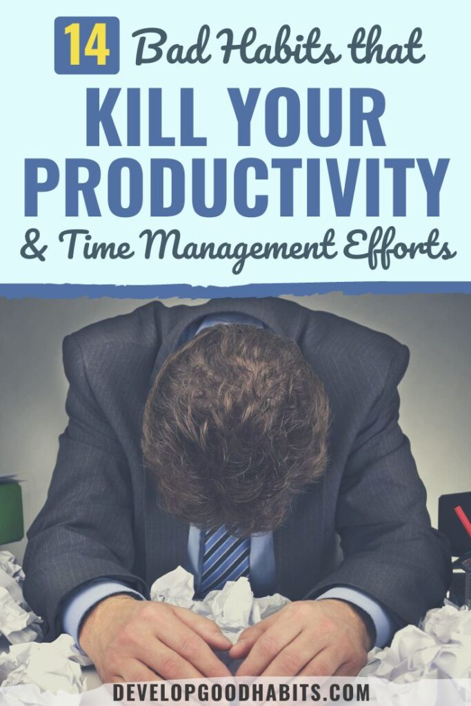 bad productivity habits | bad productivity habits to avoid | bad habits that kill productivity
