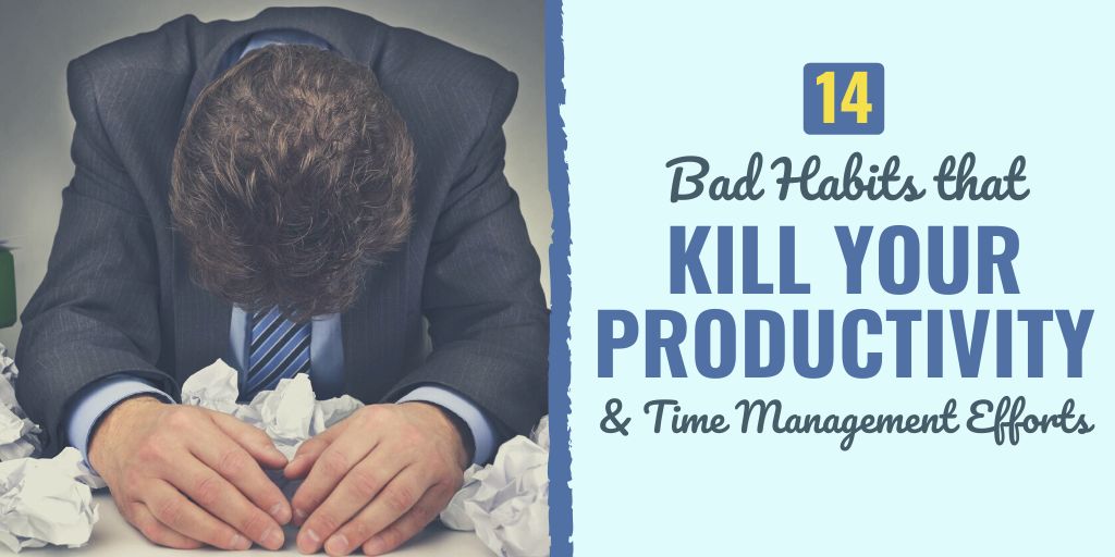 bad productivity habits | bad productivity habits to avoid | bad habits that kill productivity
