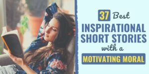 37 Inspirational & Motivational Short Stories to Lift You Up funny inspirational stories with morals | inspirational stories about life with moral lesson tagalog | inspirational moral stories for adults