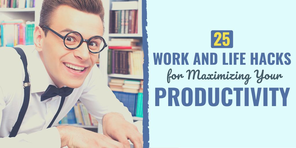 productivity hacks | how do you maximize productivity | what is a work hack