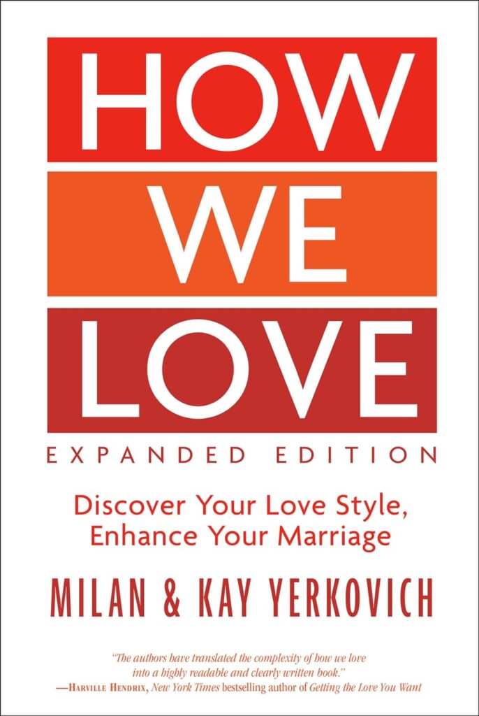 How We Love (Expanded Edition) by Milan Yerkovich and Kay Yerkovich | Best Marriage Books for a Stronger Relationship | marriage books pdf