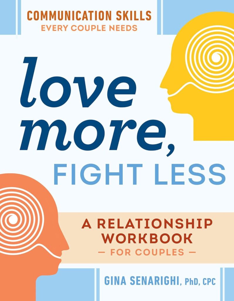 Love More, Fight Less by Gina Senarighi PhD CPC | Best Marriage Books for a Stronger Relationship | new marriage books