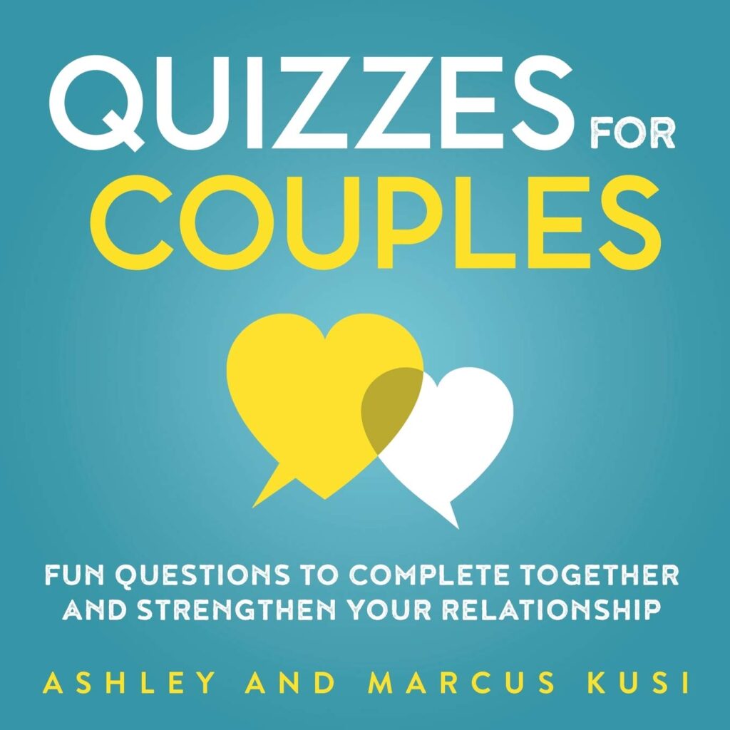 Quizzes for Couples by Ashley Kusi and Marcus Kusi | Best Marriage Books for a Stronger Relationship | best-selling marriage books