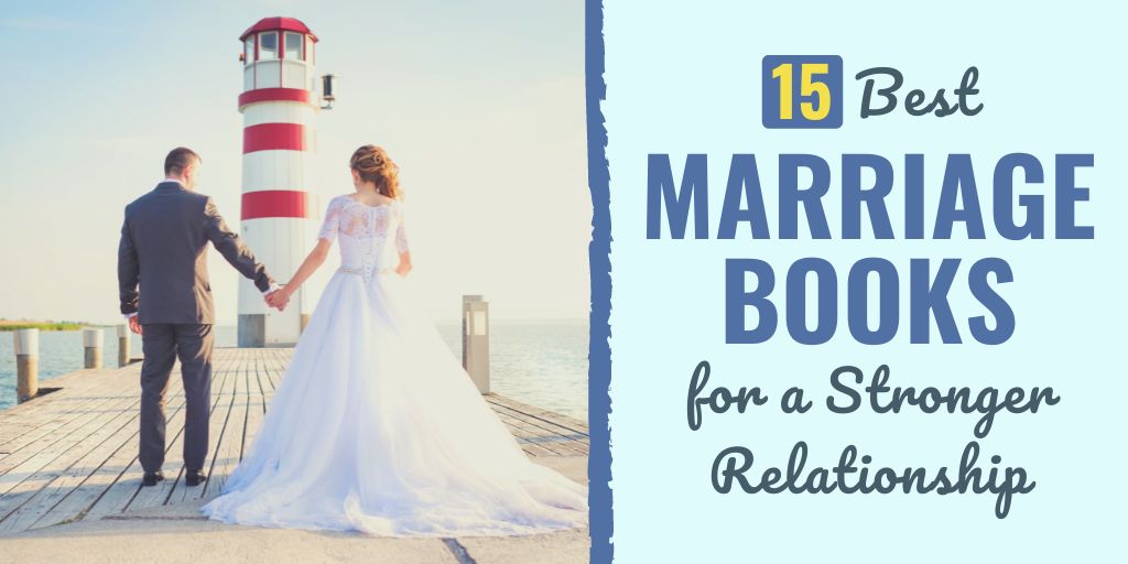 15 Best Marriage Books for a Stronger Relationship [2024 Update]