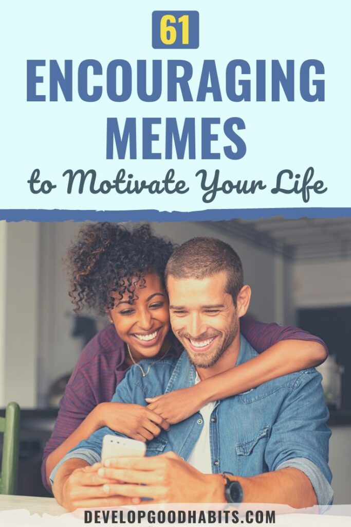 encouraging memes | inspirational humor | uplifting images