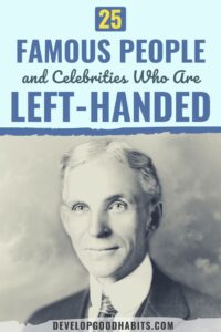 25 Famous People and Celebrities Who Are Left-Handed | Develop Good Habits