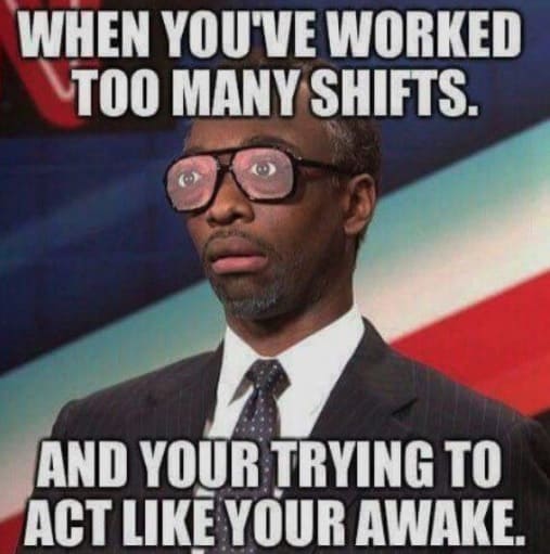 3rd shift humor | twilight shift memes | night shifter jokes