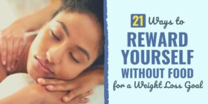21 Healthy Ways to Reward Yourself for Weight Loss Milestones how to reward yourself for saving money | non food rewards | replacing food as a reward