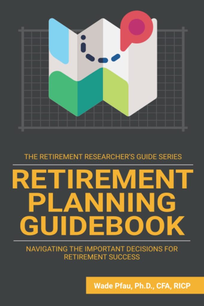 Retirement Planning Guidebook by Wade Pfau | Retirement Planning Books to Help You Achieve Success When You Retire | Must-Read Retirement Planning Books